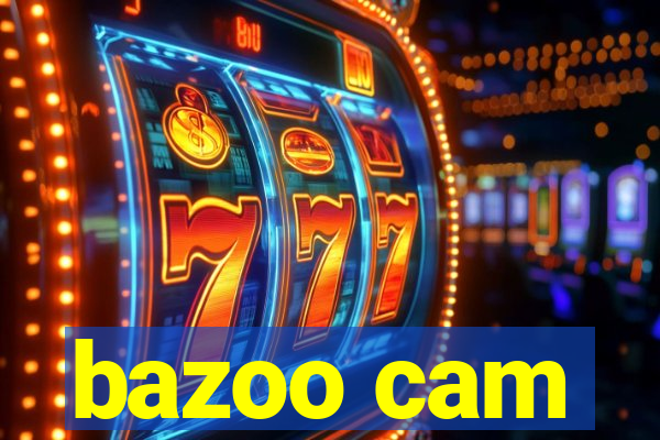 bazoo cam